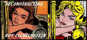 Deconstructing Roy Lichtenstein
