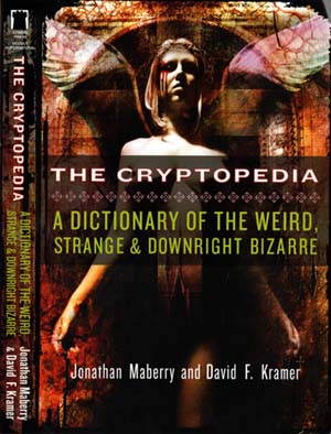 THE CRYPTOPEDIA: A Dictionary of the Weird, Strange, and Downright Bizarre